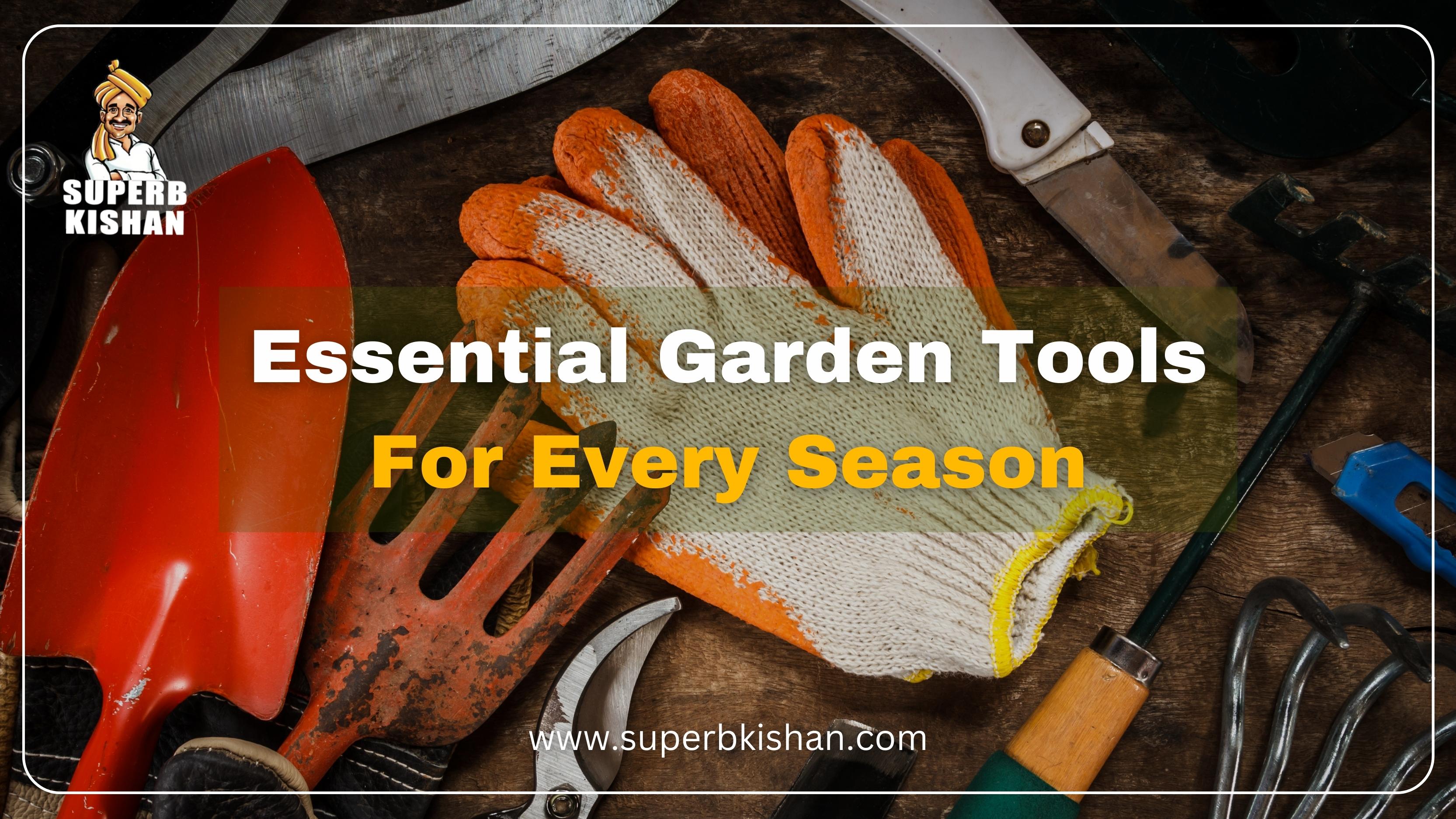 Essential Garden Tools for Every Season